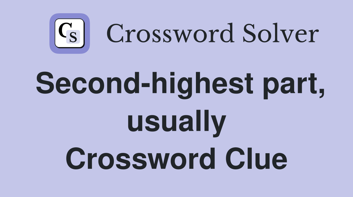 Second-highest part, usually Crossword Clue