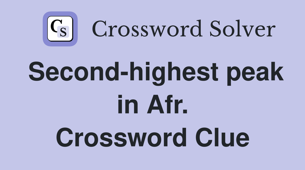 Second-highest peak in Afr. Crossword Clue
