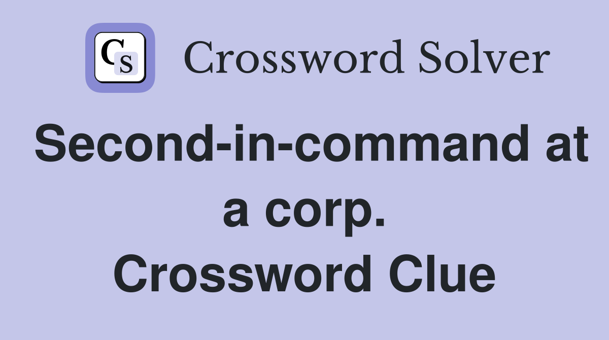 Second-in-command at a corp. Crossword Clue