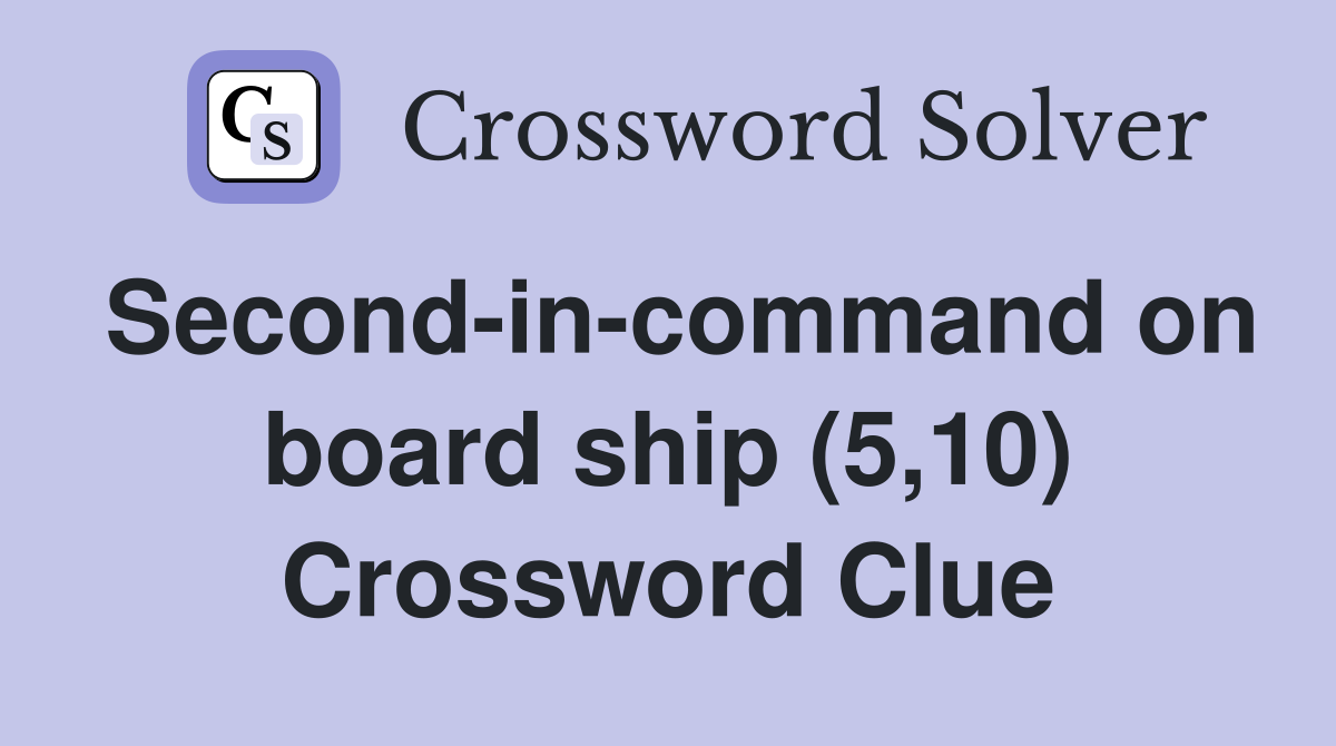 Second-in-command on board ship (5,10) Crossword Clue