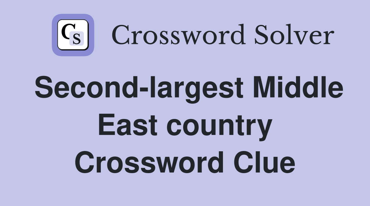 Second-largest Middle East country Crossword Clue