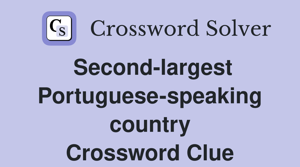 Second-largest Portuguese-speaking country Crossword Clue