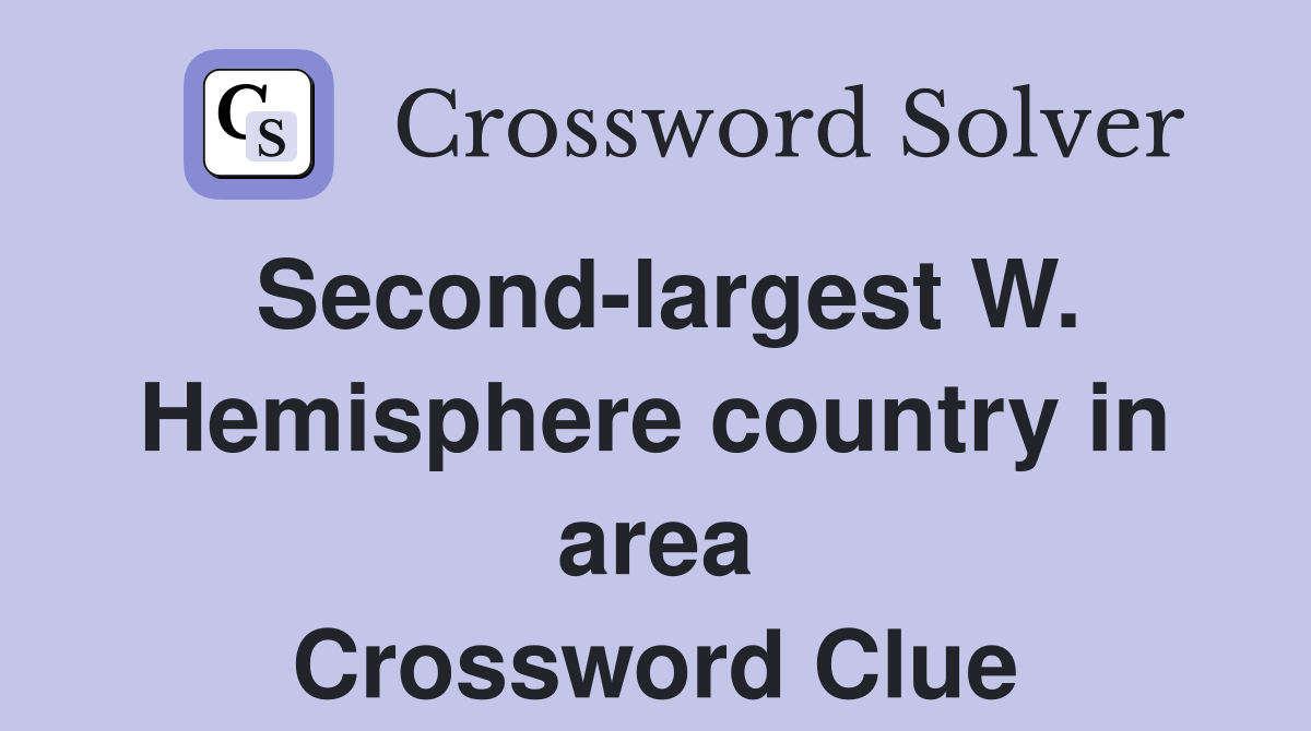 Second-largest W. Hemisphere country in area Crossword Clue
