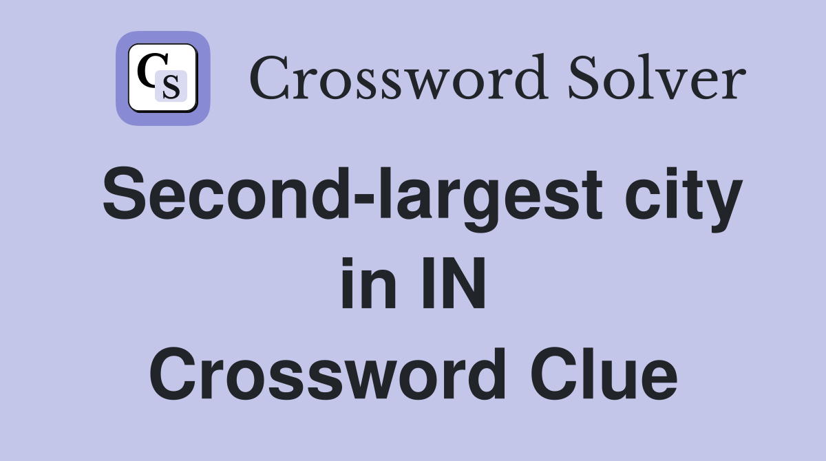 Second-largest city in IN Crossword Clue