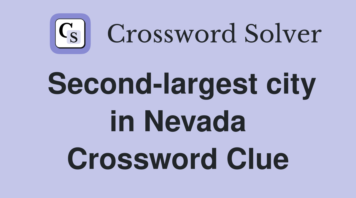 Second-largest city in Nevada Crossword Clue