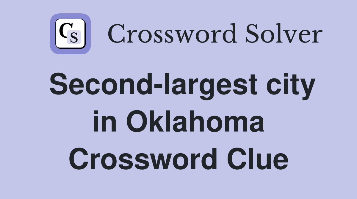 Second-largest city in Oklahoma Crossword Clue
