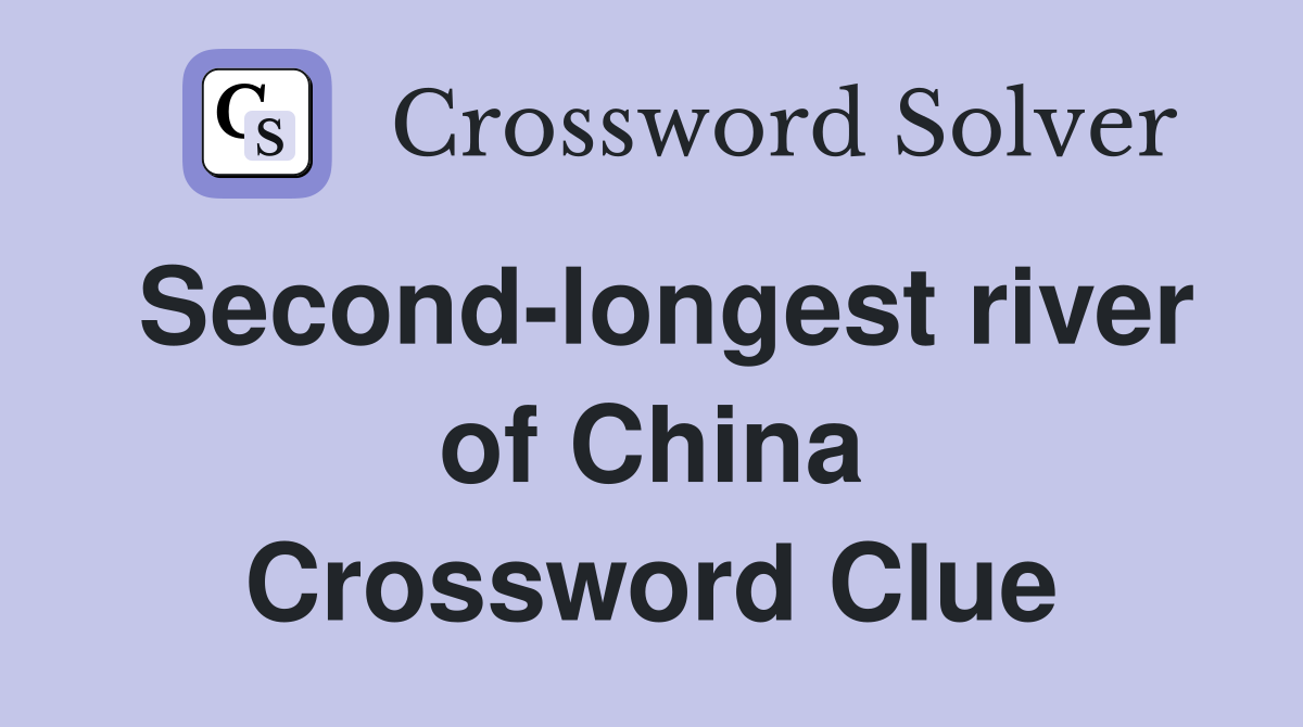 Second-longest river of China Crossword Clue