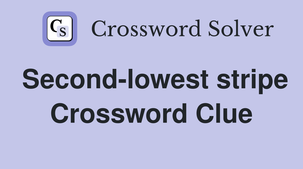 Second-lowest stripe Crossword Clue