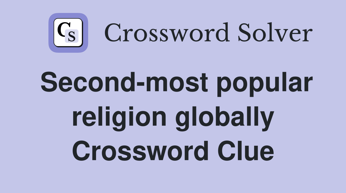 Second-most popular religion globally Crossword Clue