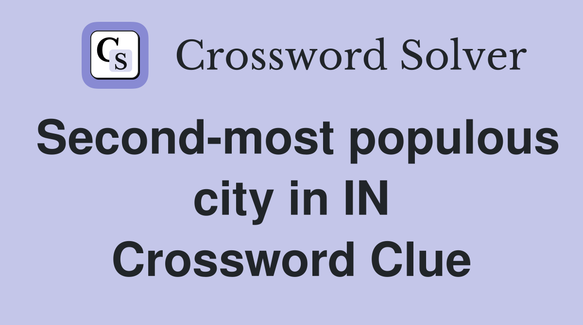 Second-most populous city in IN Crossword Clue