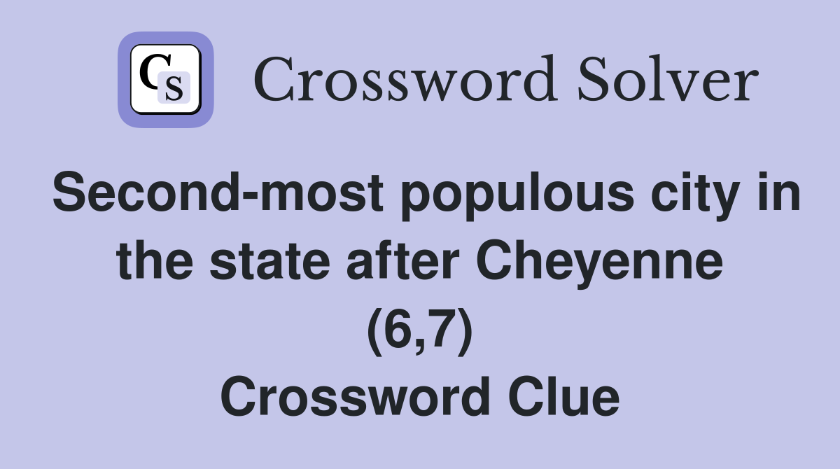 Second-most populous city in the state after Cheyenne (6,7) Crossword Clue