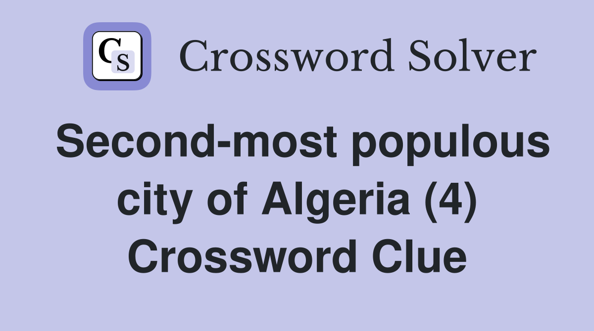 Second-most populous city of Algeria (4) Crossword Clue