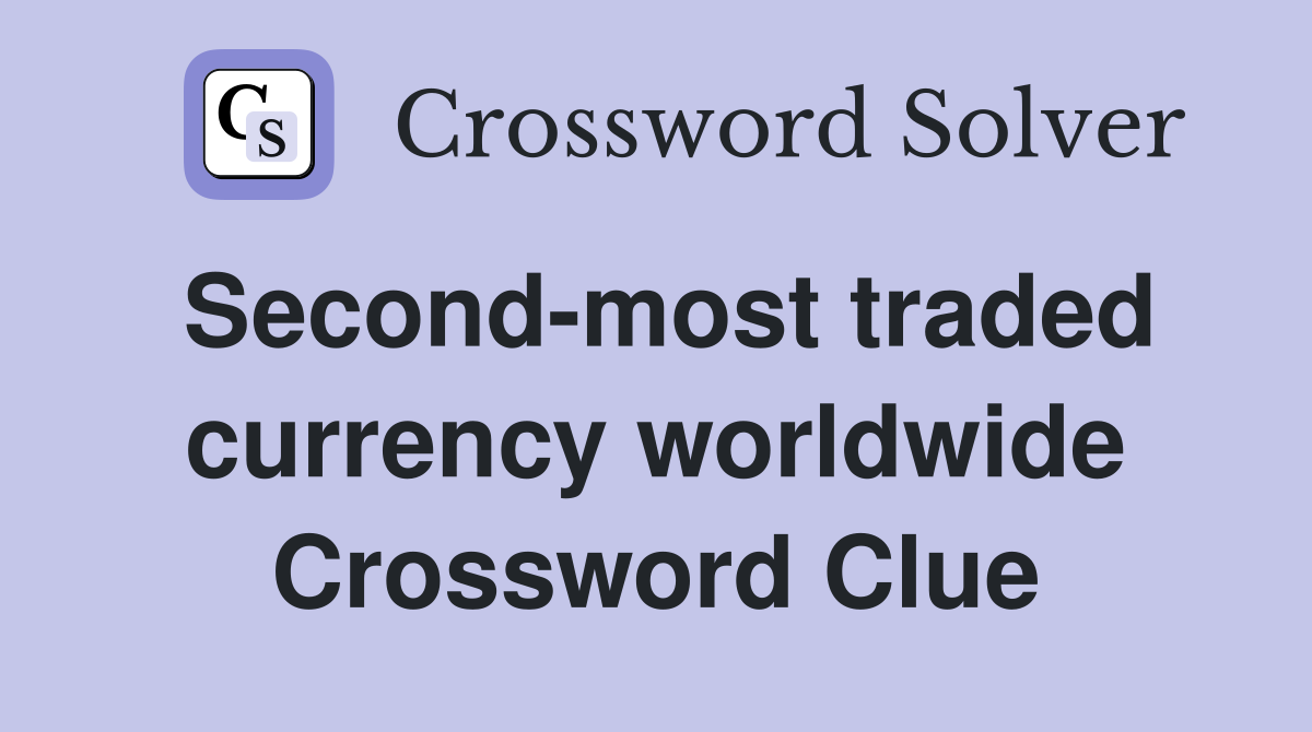 Second-most traded currency worldwide Crossword Clue