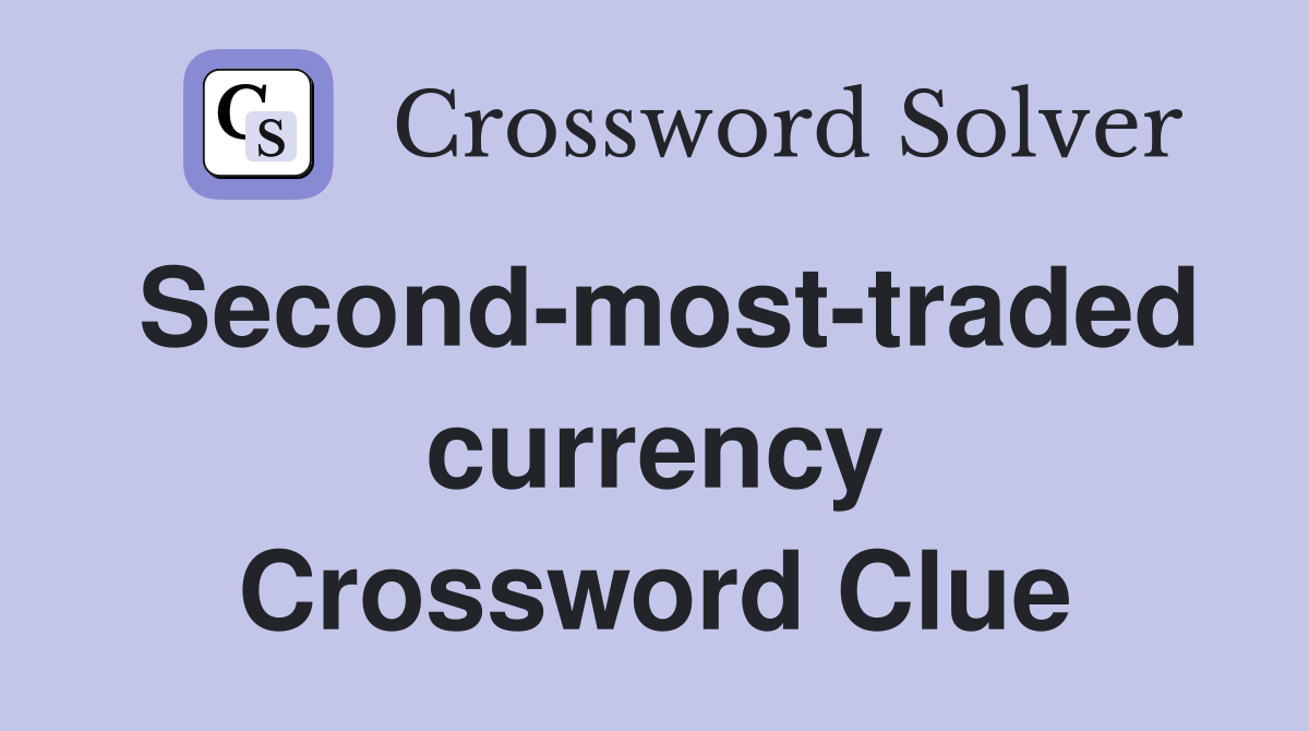 Second-most-traded currency Crossword Clue