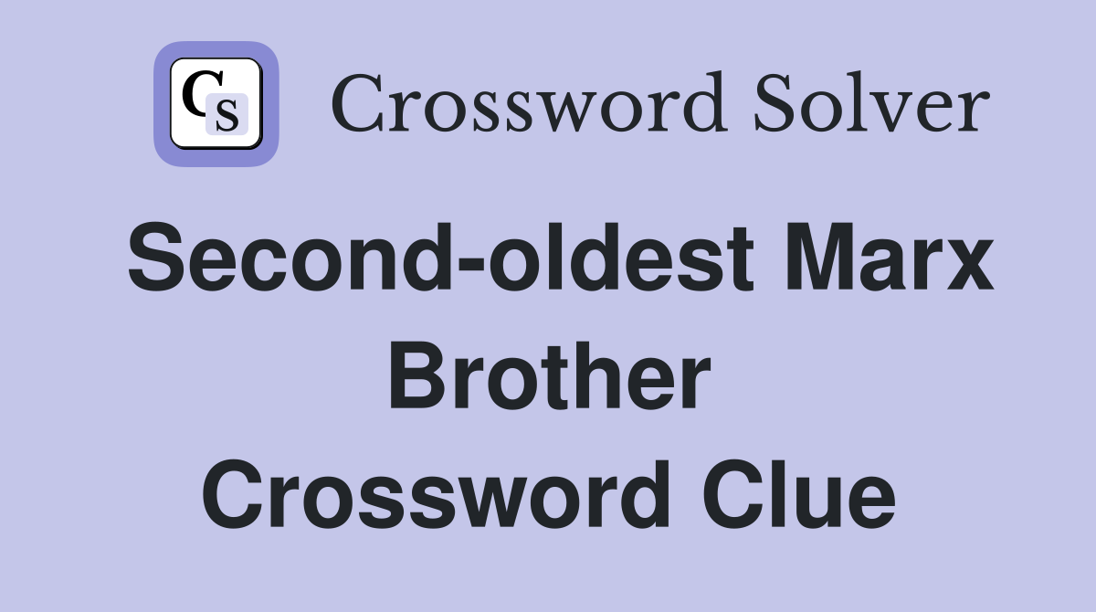 Second-oldest Marx Brother Crossword Clue