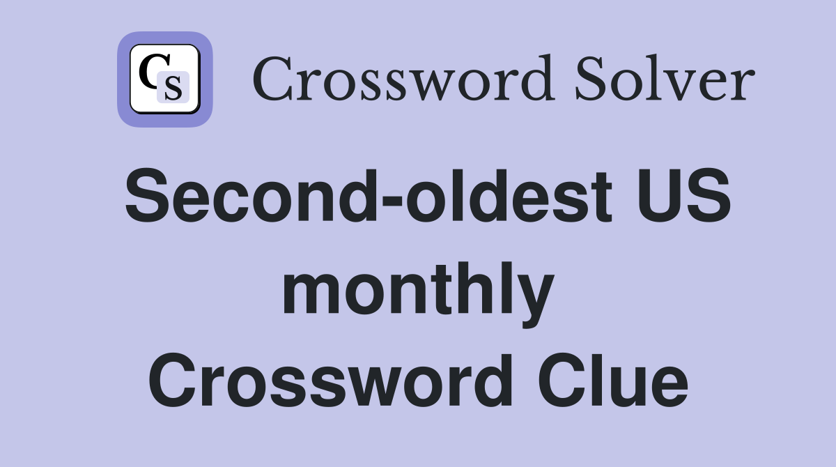 Second-oldest US monthly Crossword Clue