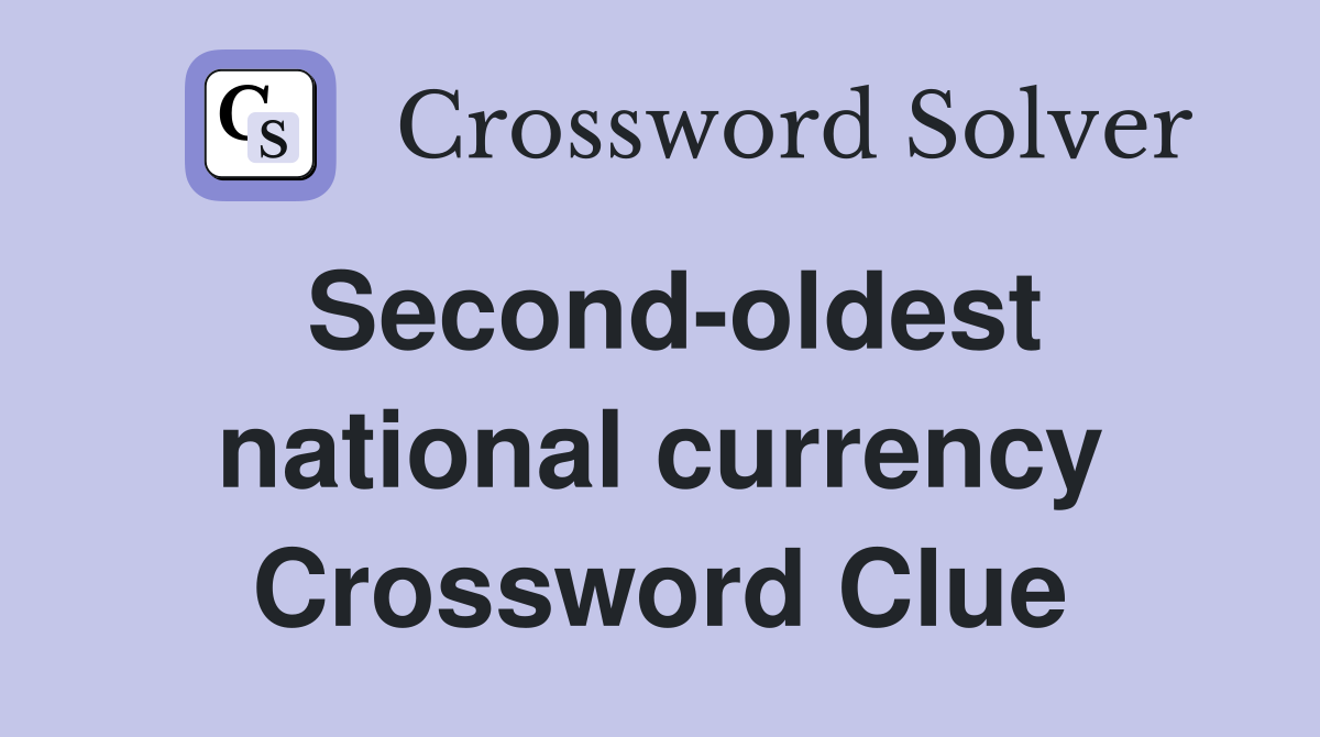 Second-oldest national currency Crossword Clue
