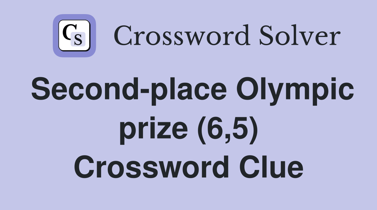 Second-place Olympic prize (6,5) Crossword Clue
