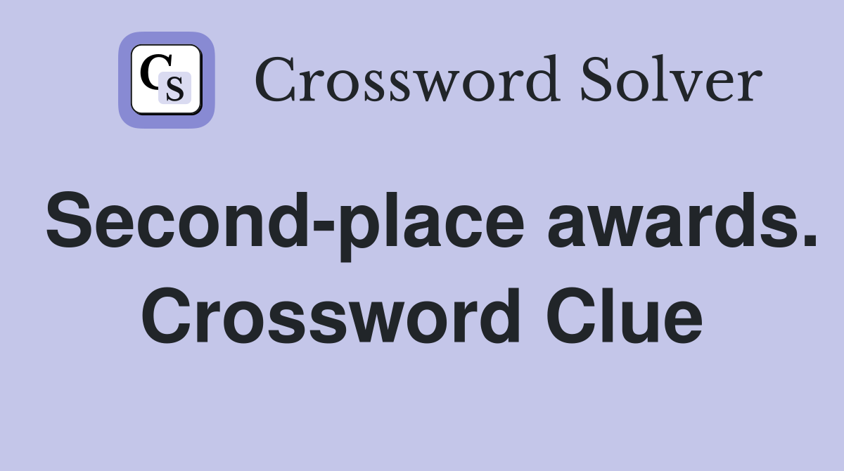 Second-place awards. Crossword Clue
