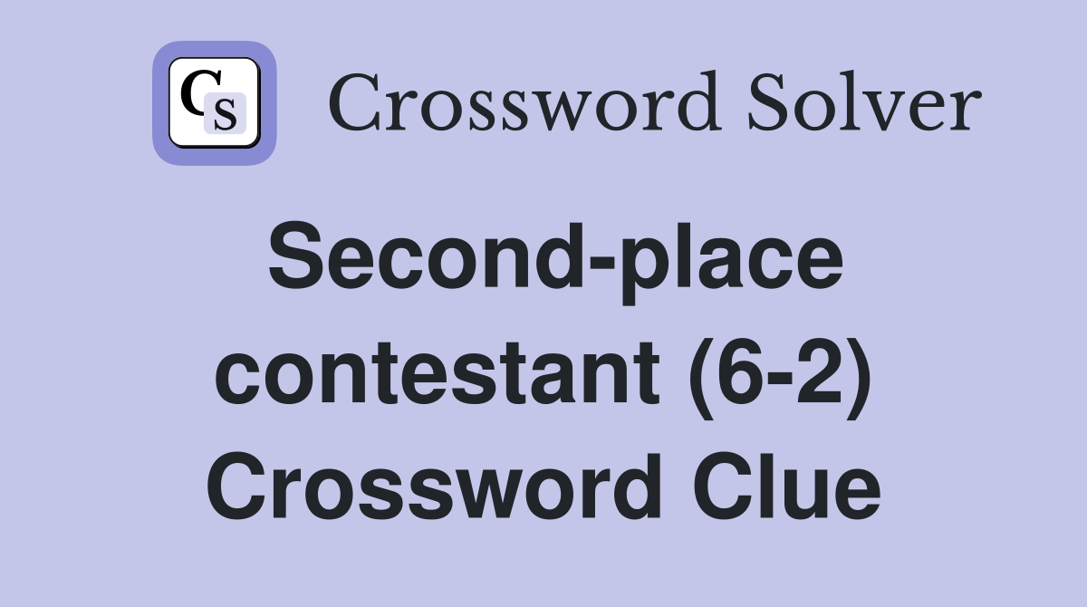 Second-place contestant (6-2) Crossword Clue