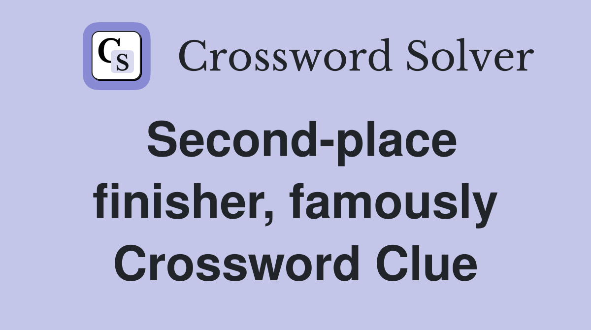 Second-place finisher, famously Crossword Clue