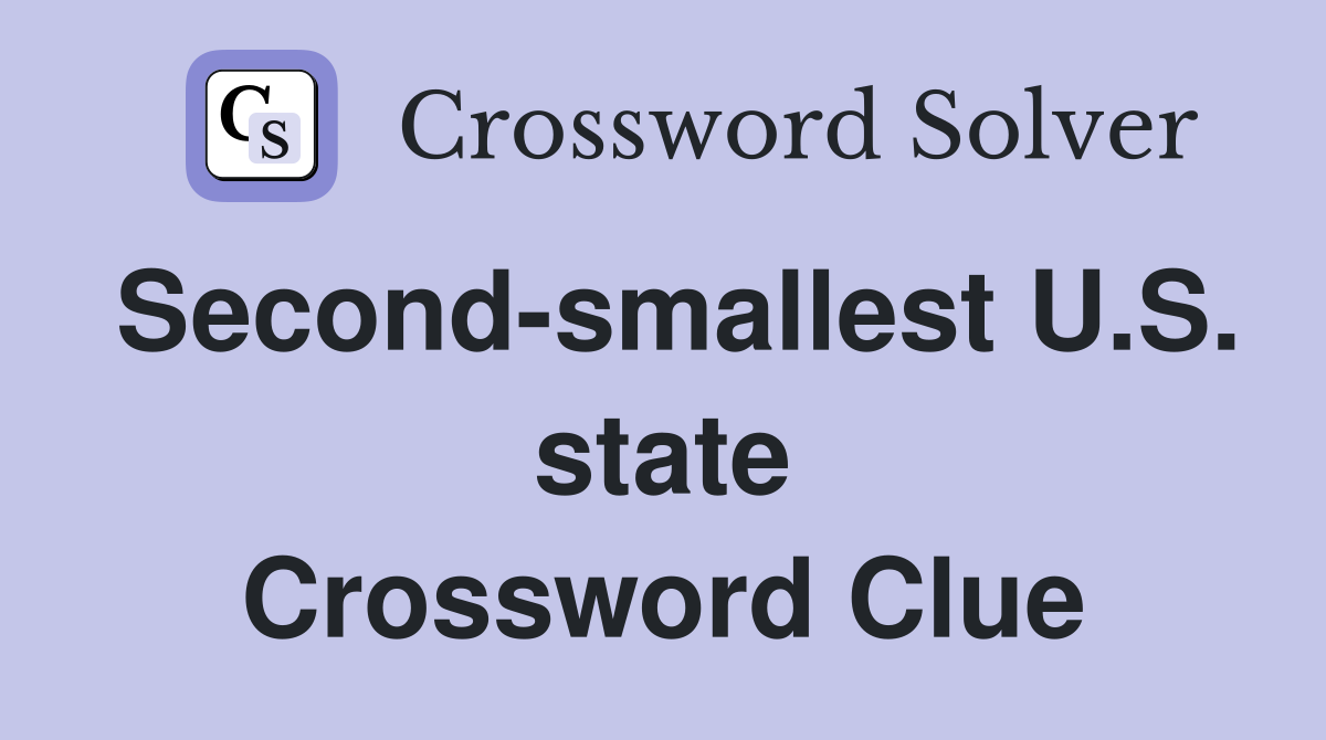 Second-smallest U.S. state Crossword Clue