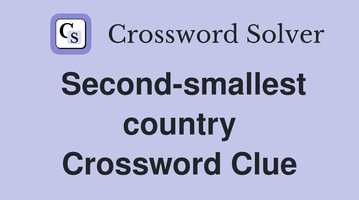 Second-smallest country Crossword Clue