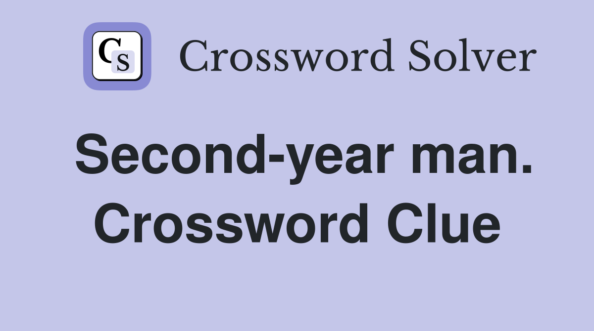 Second-year man. Crossword Clue