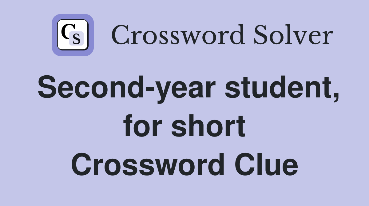 Second-year student, for short Crossword Clue