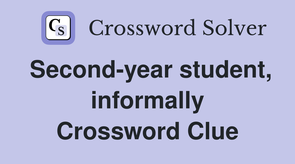 Second-year student, informally Crossword Clue