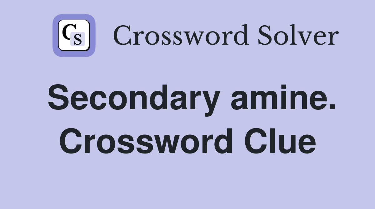 Secondary amine. Crossword Clue
