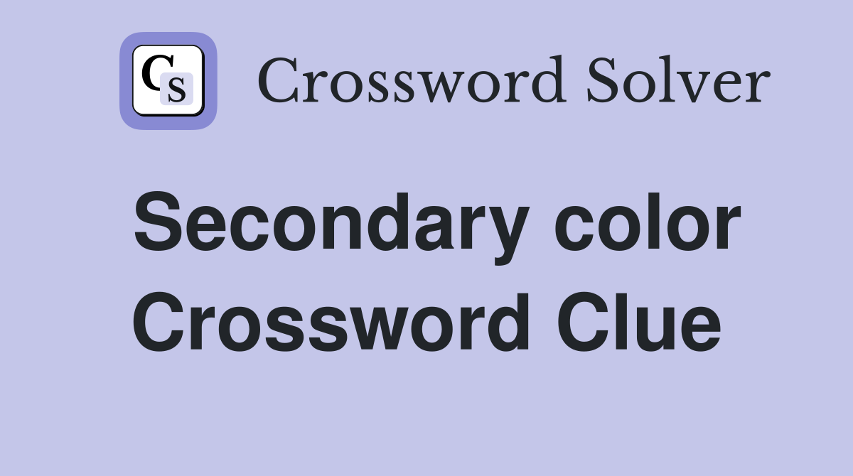 Secondary color Crossword Clue