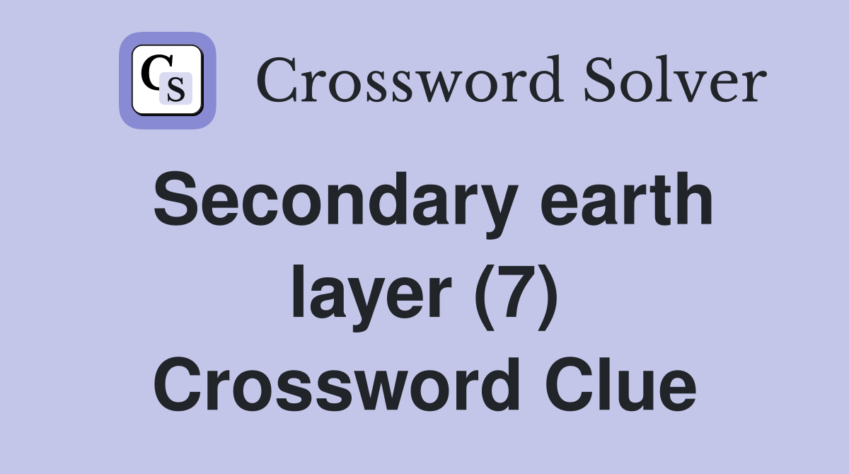 Secondary earth layer (7) Crossword Clue