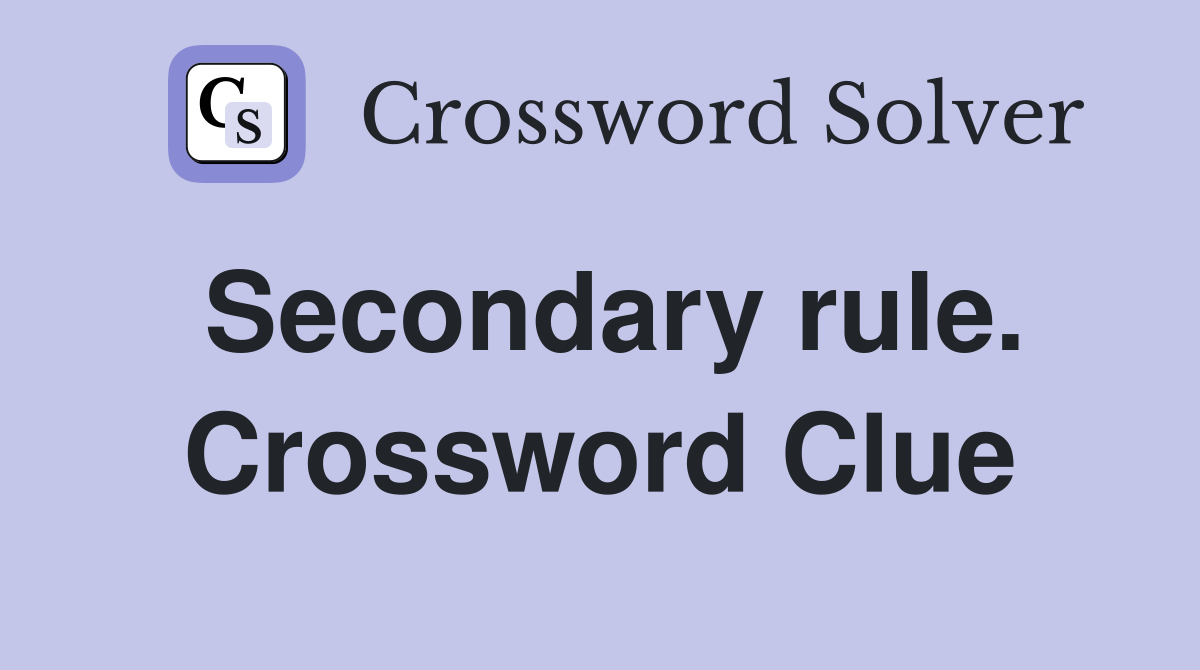 Secondary rule. Crossword Clue