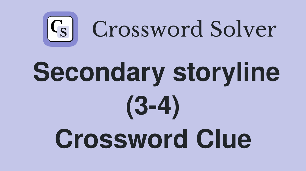 Secondary storyline (3-4) Crossword Clue