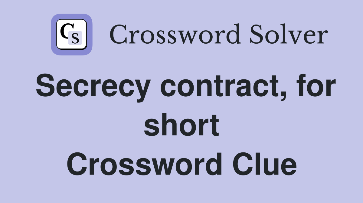 Secrecy contract, for short Crossword Clue