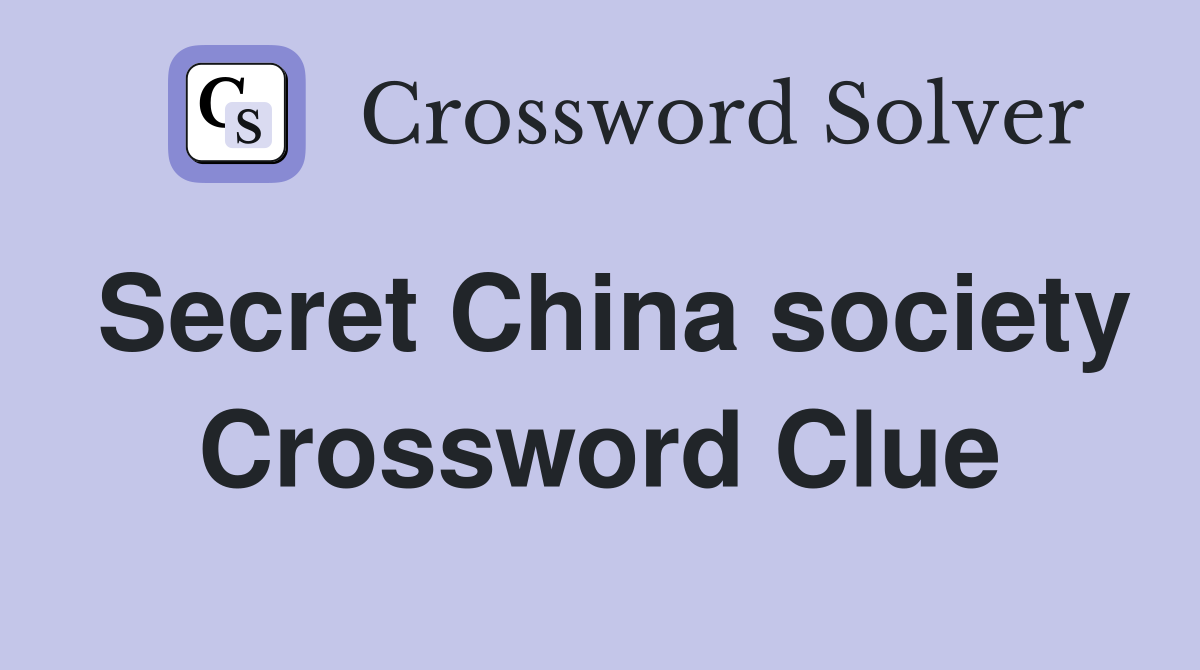 Secret China society Crossword Clue