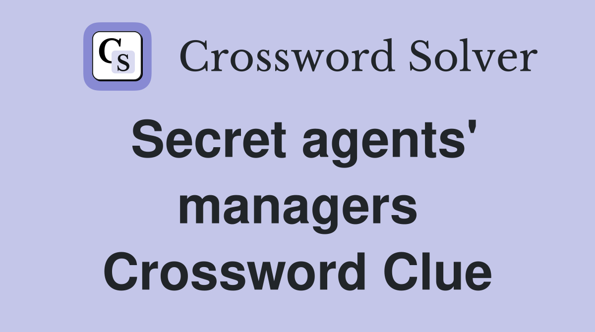Secret agents' managers Crossword Clue