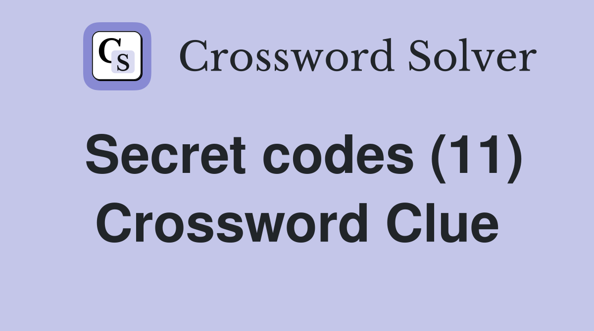 Secret codes (11) Crossword Clue