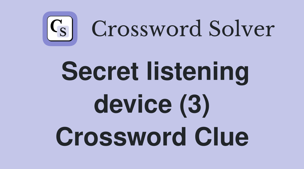 Secret listening device (3) Crossword Clue