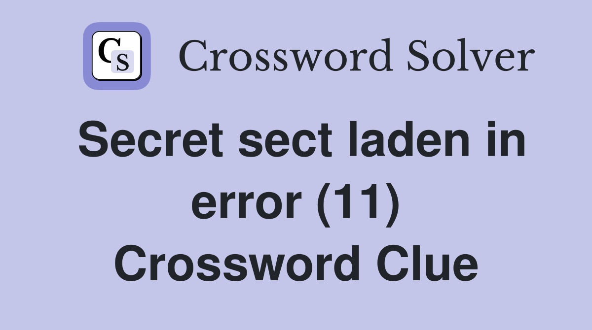 Secret sect laden in error (11) Crossword Clue