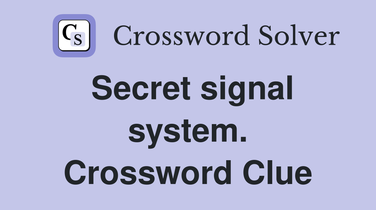Secret signal system. Crossword Clue