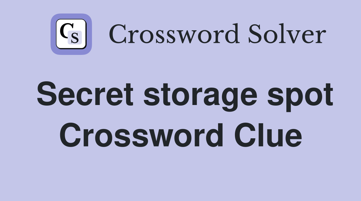 Secret storage spot Crossword Clue