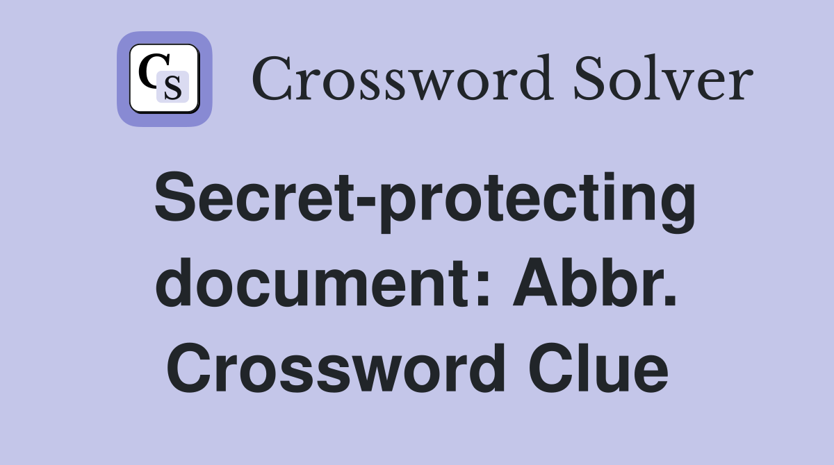 Secret-protecting document: Abbr. Crossword Clue