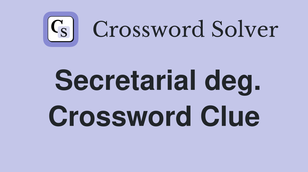 Secretarial deg. Crossword Clue