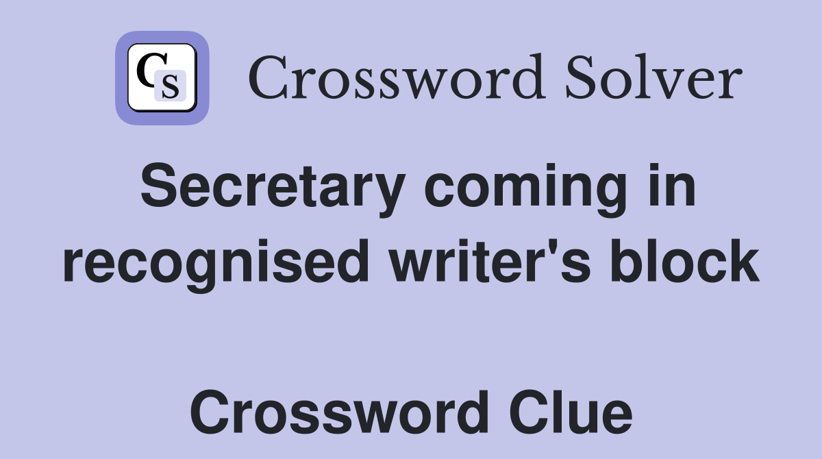 Secretary coming in recognised writer's block  Crossword Clue