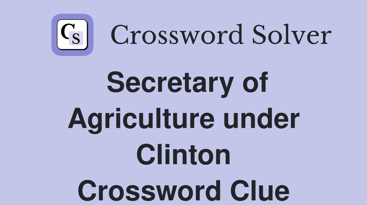 Secretary of Agriculture under Clinton Crossword Clue