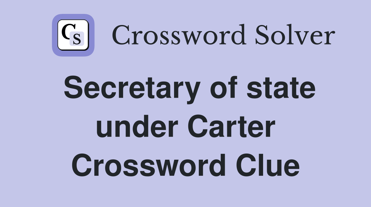 Secretary of state under Carter Crossword Clue