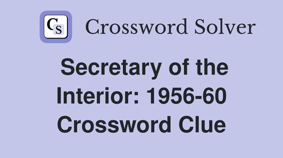 Secretary of the Interior: 1956-60 Crossword Clue