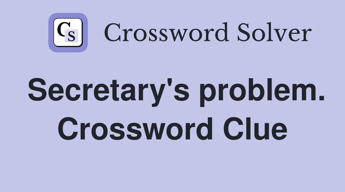 Secretary's problem. Crossword Clue